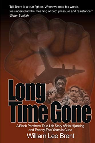 Long Time Gone: A Black Panther's True-Life Story of His Hijacking and Twenty-Five Years in Cuba