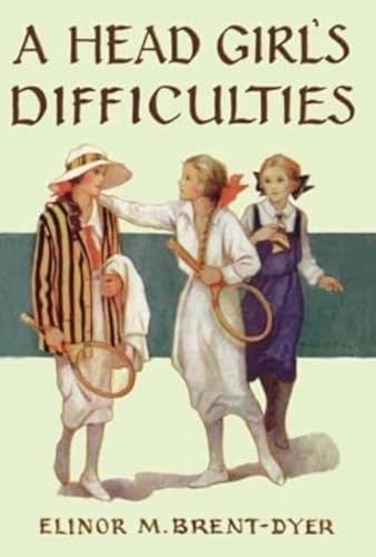 A Head Girl's Difficulties (La Rochelle, Band 2) von Girls Gone By Publishers
