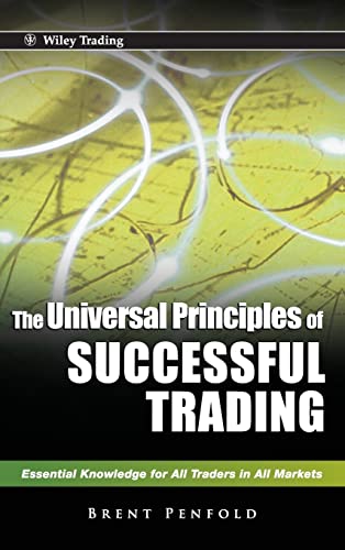 The Universal Principles of Successful Trading: Essential Knowledge for All Traders in All Markets (Wiley Trading) von Wiley