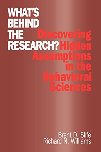 What's Behind the Research?: Discovering Hidden Assumptions in the Behavioral Sciences What's Behind the Research?: Discovering Hidden Assumptions in the Behavioral Sciences von Sage Publications