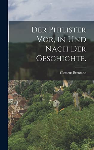 Der Philister vor, in und nach der Geschichte.