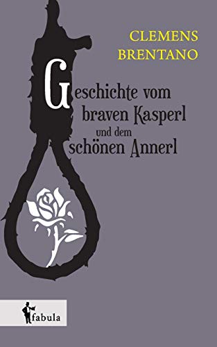 Geschichte vom braven Kasperl und dem schönen Annerl Geschichte vom braven Kasperl und dem schönen Annerl