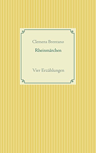 Rheinmärchen: Vier Erzählungen Rheinmärchen: Vier Erzählungen von Books on Demand