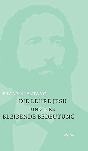 Die Lehre Jesu und ihre bleibende Bedeutung: mit einem Anhange: Kurze Darstellung der christlichen Glaubenslehre Die Lehre Jesu und ihre bleibende Bedeutung: mit einem Anhange: Kurze Darstellung der christlichen Glaubenslehre