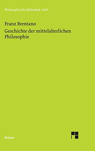 Geschichte der mittelalterlichen Philosophie im christlichen Abendland: Aus d. Nachlaß hrsg. u. eingel. v. Klaus Hedwig (Philosophische Bibliothek)