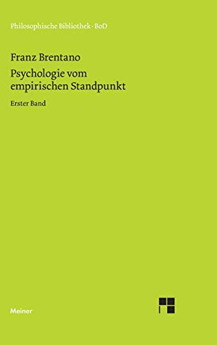 Psychologie vom empirischen Standpunkt. Erster Band (Philosophische Bibliothek)