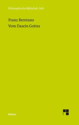 Vom Dasein Gottes: Mit Einl. u. Anm. hrsg. v. Alfred Kastil (Philosophische Bibliothek)