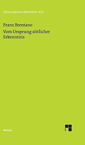 Vom Ursprung sittlicher Erkenntnis (Philosophische Bibliothek)