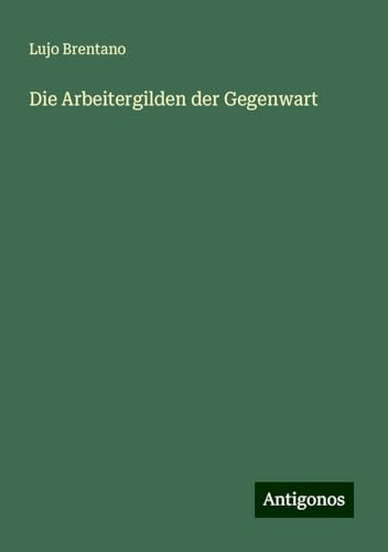 Die Arbeitergilden der Gegenwart