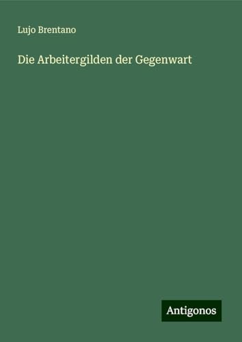 Die Arbeitergilden der Gegenwart