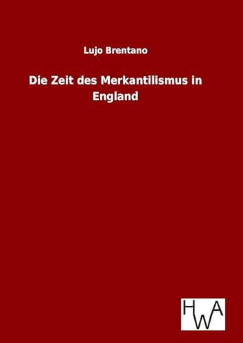 Die Zeit des Merkantilismus in England von TP Verone Publishing