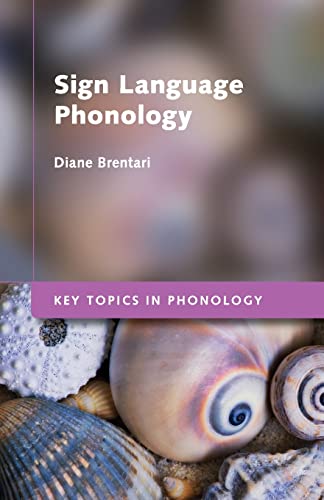 Sign Language Phonology (Key Topics In Phonology) von Cambridge University Press