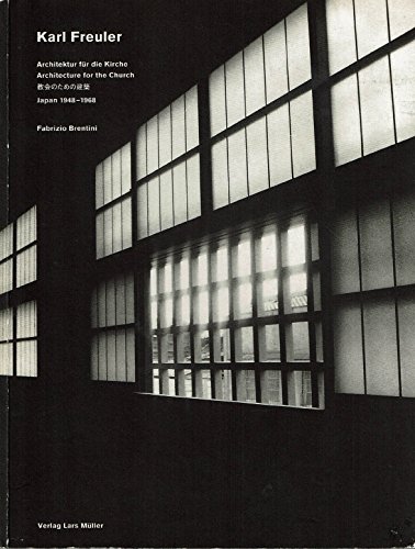 Karl Freuler: Architektur für die Kirche. Japan 1948-1968