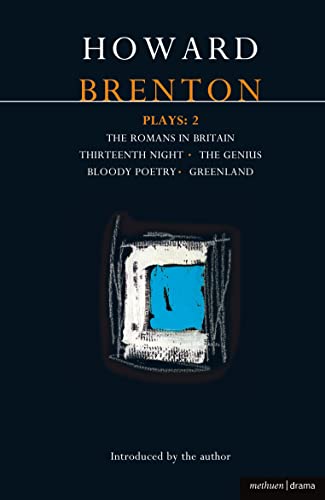 Brenton Plays: 2: The Romans in Britain; Thirteenth Night; The Genius; Bloody Poetry; Greenland (World Dramatists Series) von By