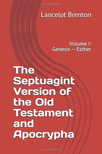 The Septuagint Version of the Old Testament and Apocrypha: Volume I, Genesis – Esther von Independently published