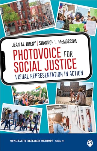 Photovoice for Social Justice: Visual Representation in Action (Qualitative Research Methods, 59, Band 59) von SAGE Publications, Inc