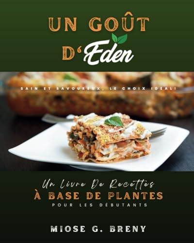 Un Goût d'Eden: Un livre de recettes à base de plantes pour les débutants von Amazon