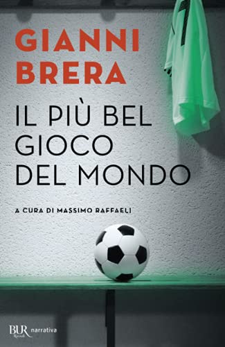 Il gioco più bello del mondo (BUR Scrittori contemporanei) von BUR Rizzoli