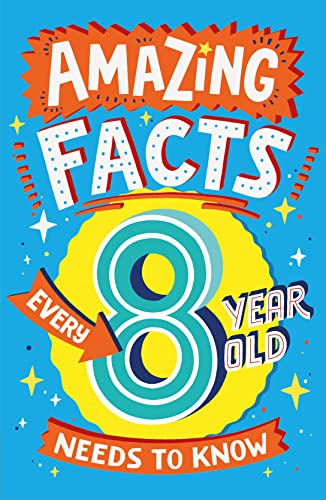 Amazing Facts Every 8 Year Old Needs to Know: A hilarious illustrated book of trivia, the perfect boredom busting alternative to screen time for kids! (Amazing Facts Every Kid Needs to Know) von Farshore