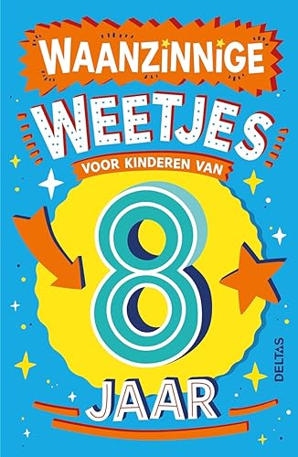 Waanzinnige weetjes voor kinderen van 8 jaar von Zuidnederlandse Uitgeverij (ZNU)