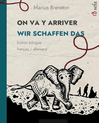 ON VA Y ARRIVER: Un album illustré en deux langues von Sefa