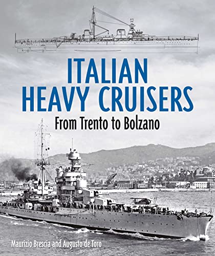 Italian Heavy Cruisers: From Trento to Bolzano von GARDNERS