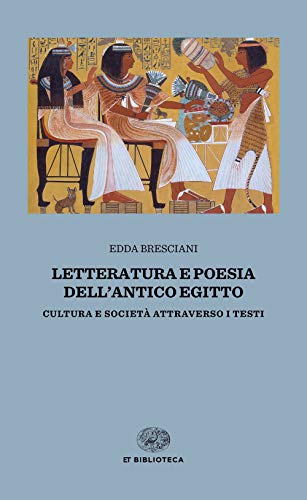 Letteratura e poesia dell'antico Egitto. Cultura e società attraverso i testi (Einaudi tascabili. Biblioteca) von Einaudi