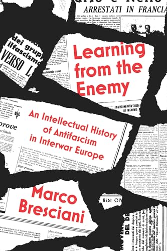 Learning from the Enemy: An Intellectual History of Antifascism in Interwar Europe von Verso