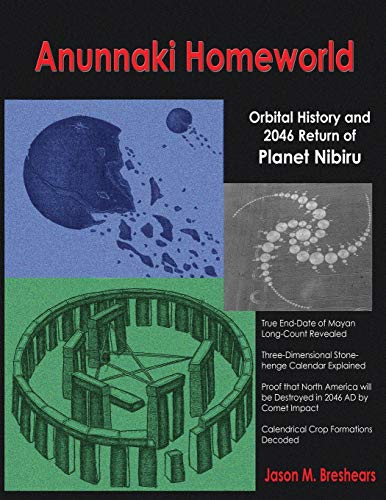Anunnaki Homeworld: Orbital History and 2046 Return of Planet Nibiru von Book Tree