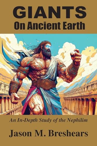 Giants on Ancient Earth: An In-Depth Study of the Nephilim von Book Tree