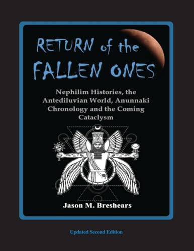 Return of the Fallen Ones: Nephilim Histories, the Antediluvian World, Anunnaki Chronology and the Coming Cataclysm Return of the Fallen Ones: Nephilim Histories, the Antediluvian World, Anunnaki Chronology and the Coming Cataclysm von Book Tree