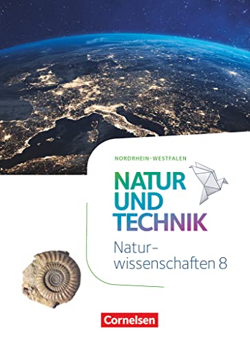 Natur und Technik - Naturwissenschaften: Neubearbeitung - Nordrhein-Westfalen - 8. Schuljahr: Schulbuch Natur und Technik - Naturwissenschaften: Neubearbeitung - Nordrhein-Westfalen - 8. Schuljahr: Schulbuch
