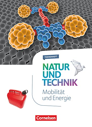 Natur und Technik - Naturwissenschaften: Neubearbeitung - Themenhefte - 5.-10. Schuljahr: Mobilität und Energie - Themenheft