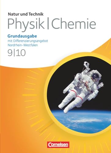 Natur und Technik - Physik/Chemie: Grundausgabe mit Differenzierungsangebot - Nordrhein-Westfalen - 9./10. Schuljahr: Schulbuch