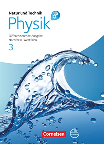 Natur und Technik - Physik: Differenzierende Ausgabe - Sekundarschule/Gesamtschule - Nordrhein-Westfalen - Band 3: Schulbuch mit Online-Angebot Natur und Technik - Physik: Differenzierende Ausgabe - Sekundarschule/Gesamtschule - Nordrhein-Westfalen - Band 3: Schulbuch mit Online-Angebot