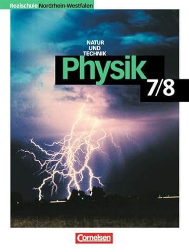 Physik für Realschulen - Natur und Technik - Nordrhein-Westfalen - Neubearbeitung: 7./8. Schuljahr - Schülerbuch