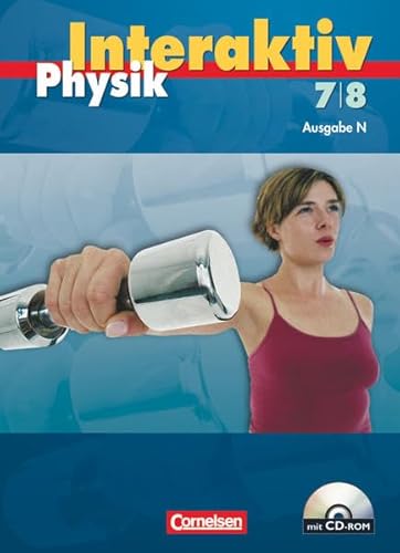 Physik interaktiv - Ausgabe N - Band 7/8: Schülerbuch mit CD-ROM