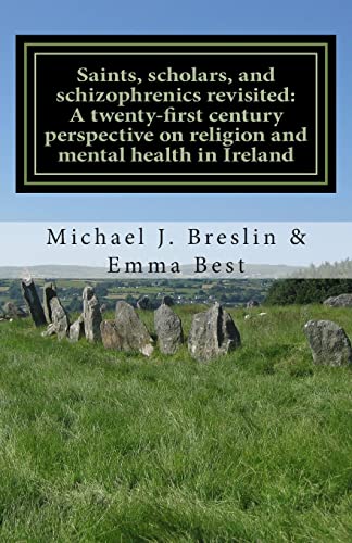 Saints, scholars, and schizophrenics revisited:: A twenty-first century perspective on religion and mental health in Ireland. von Createspace Independent Publishing Platform
