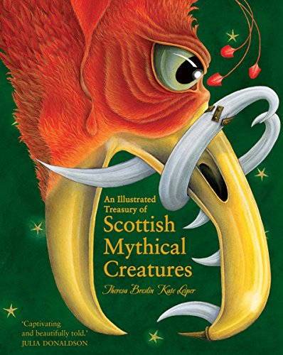 An Illustrated Treasury of Scottish Mythical Creatures (Illustrated Scottish Treasuries)