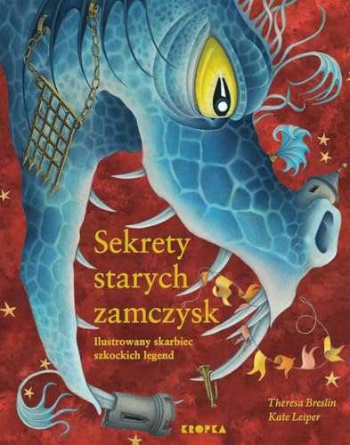 Sekrety starych zamczysk: Ilustrowany skarbiec szkockich legend von Kropka
