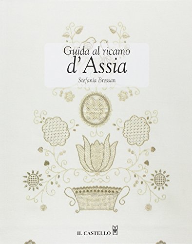 Guida al ricamo d'Assia (Cucito, ricamo, tessitura) von Brand: Il Castello