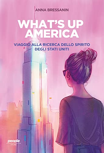 What's up America. Viaggio alla ricerca dello spirito degli Stati Uniti (Storie) von People