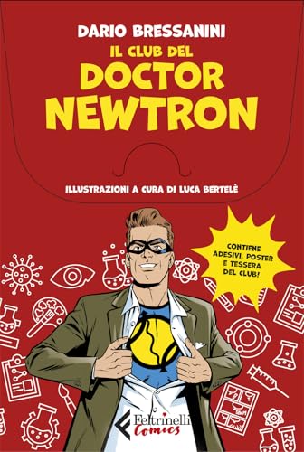 Il club del Doctor Newtron. Con tessera del club. Con Adesivi. Con Poster (Feltrinelli Comics) von Feltrinelli