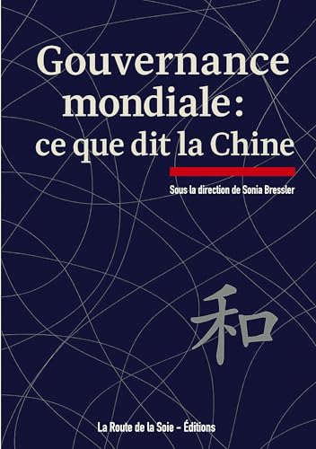 Gouvernance mondiale : ce que dit la Chine von La Route de la Soie - Éditions