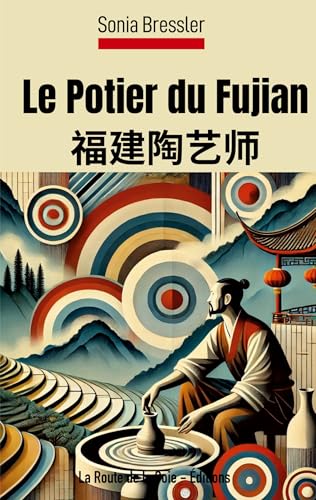 Le Potier du Fujian von La Route de la Soie - Éditions