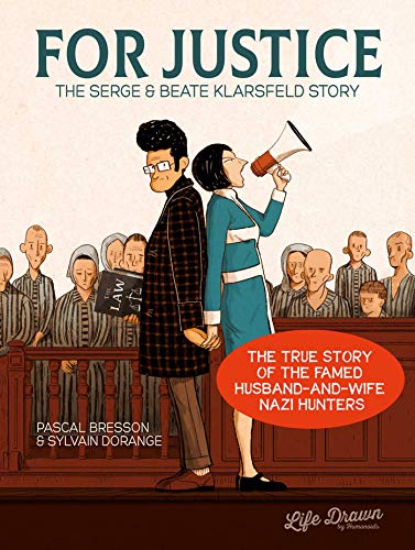 For Justice: The Serge & Beate Klarsfeld Story von Life Drawn