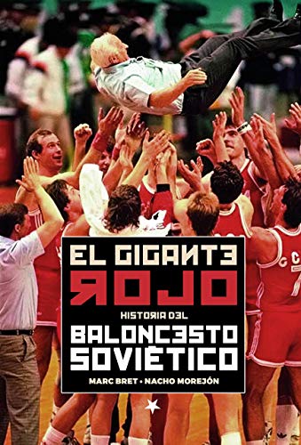 El Gigante Rojo. Historia del baloncesto soviético (Baloncesto para leer) von JC