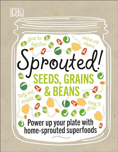 Sprouted!: Power up your plate with home-sprouted superfoods von DK
