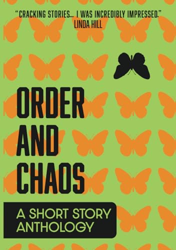 Order and Chaos: A Short Story Anthology
