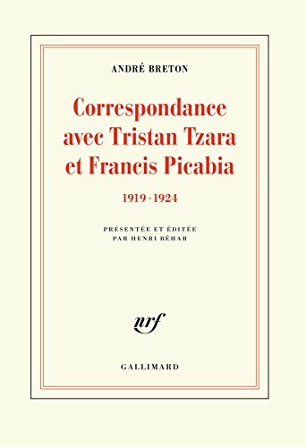 Correspondance avec Tristan Tzara et Francis Picabia: (1919-1924)